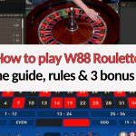 how to play w88 roulette online guide with rules and bonus tips